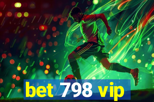 bet 798 vip